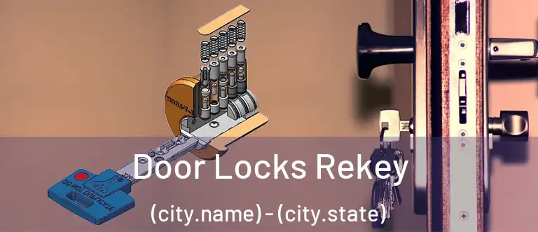Door Locks Rekey (city.name) - (city.state)